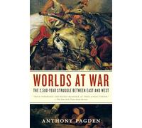 Worlds at War: The 2,500-Year Struggle Between East and West