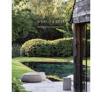 World's Best - 50 Gardens From Around The Globe