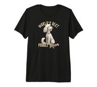 World's Best Caniche Mom Mignon Blanc Chiot Maman T-Shirt Haut de Gamme