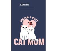 World's Best Cat Mum With Two Cute White Cats Cuddling Under A Pink Heart: Notebook