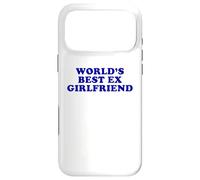 World's Best Ex Girlfriend Funny Sarcastic Dump Lui Humour Coque pour iPhone 17 Pro Max