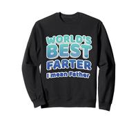 World's Best Farter I Mean Father Dad Blagues Sweatshirt