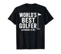 Worlds Best Golfer, According to me T-Shirt
