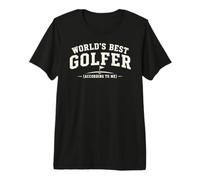 Worlds Best Golfer, According to me T-Shirt Haut de Gamme