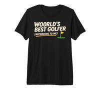 Worlds Best Golfer, According to me T-Shirt Haut de Gamme