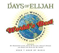 World's Best Praise & Worship - Days Of Elijah