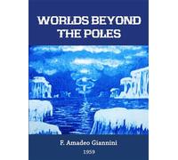 Worlds Beyond The Poles Physical continuity of the Universe - Francis Amadeo Giannini - Dnl Media - ebook (ePub) - Livre