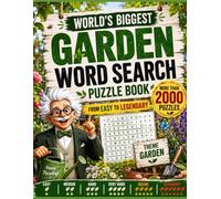 Worlds Biggest Garden Word Search Puzzle Book - More Than 2000 Puzzles - From Easy To Legendary: Relax, Train Your Brain, and Explore the Wonderful ... More - Over 2,000 Unique Word Search Puzzles