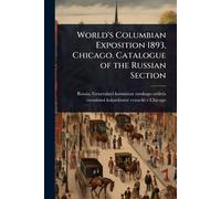 World's Columbian Exposition 1893, Chicago. Catalogue of the Russian Section
