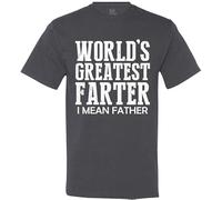 World's Greatest Farter I Mean Father Gift for Dad Men's T Shirt Grey S