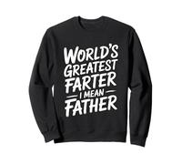 World's Greatest Farter I Mean Father Sweatshirt
