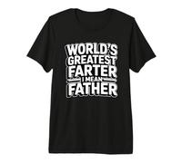 World's Greatest Farter I Mean Father T-Shirt Haut de Gamme