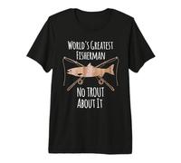 World's Greatest Fisherman No Trout About It Chemise de pêche T-Shirt Haut de Gamme