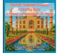 World's Greatest Scenery Coloring Book - A Travel Adventure in 24 Pages: Color the World:24 Breathtaking Landmarks Await Your Touch