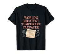 World's Greatest Temporary Taxpayer Dad T-Shirt