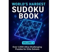 World's Hardest Sudoku Book Volume 3: Over 1000 Ultra-Challenging Puzzles for Elite Solvers