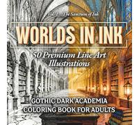 WORLDs IN INK Vol.1 - A Dark Academia Gothic Coloring Book for Adults & Teens | 50 Rich & Detailed Illustrations: Relax and escape into a world of ... elegance with this aesthetic coloring book