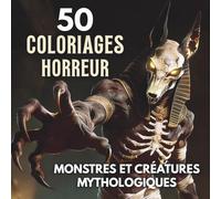 WORLDS IN INK Vol. 4 : Cauchemars Mythologiques | Livre de Coloriage pour Adulte d’Horreur Mythologique: 50 Illustrations Détaillées de Dieux maudits et Créatures Mythologiques