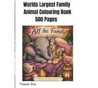 Worlds Largest Family Animal Colouring In Book - 500 Pages: This is suitable for the whole family