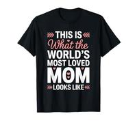 Worlds Most Loved Mom Sweet Mothers Day Hearts Cute Parent T-Shirt