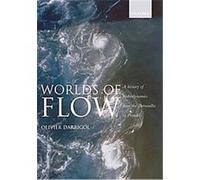 Worlds of Flow Olivier Darrigol (Auteur)