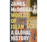 Worlds of Islam A Global History - James McDougall - Penguin - ebook (ePub) - Livre