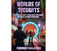 Worlds of Thoughts: Book 1 of the Entwined Realities Series
