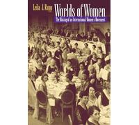 Leila J. Rupp – Worlds of Women – La naissance d'un mouvement international de femmes