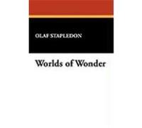 Worlds of Wonder Stapledon, Olaf (Auteur)