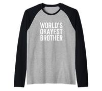 World's Okayest Brother Funny Big Brother Sister Humour Manche Raglan