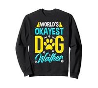 World's Okayest Dog Walker Funny Pet Lover Sweatshirt