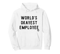 World's Okayest Employee Funny Work Sweat à Capuche