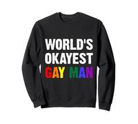 World's Okayest Gay Man Sweatshirt