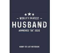 World's Okayest Husband, Approved "Ok" 2020: Funny Gag Gift For Husband, Blank Lined Honey Do List Notebook