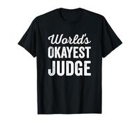 Worlds Okayest Judge Drôle Sarcastique Cour de Droit Bureau Public T-Shirt