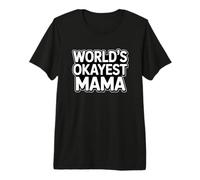 World's Okayest Mama T-Shirt Haut de Gamme