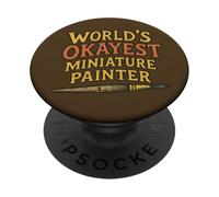 World's Okayest Miniature Painter Funny Hobby Gamer Design PopSockets PopGrip Adhésif