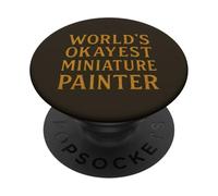 World's Okayest Miniature Painter Funny Hobby Gamer Design PopSockets PopGrip Adhésif