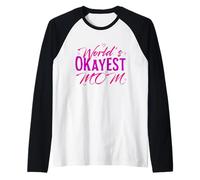 Worlds Okayest Mom Funny Sarcastic Hilarious Mother's Day Manche Raglan