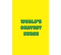 World's Okayest Nurse: funny lined notebook for gag gift work secret santa