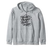 World's Okayest Sister in Law Funny Sweat à Capuche