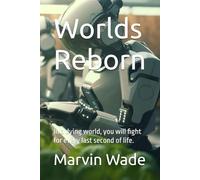 Worlds Reborn: In a dying world, you will fight for every last second of life.