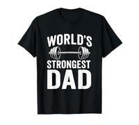 World's Strongest Dad Workout Fitness Gym Fathers Day T-Shirt