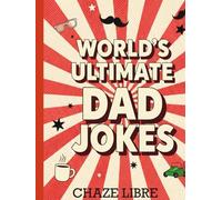 World's Ultimate Dad Jokes | Over 1000 Jokes + 80 Coloring Pages | Perfect Gift for Dads & Kids