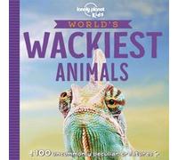 Worlds Wackiest Animals by Lonely Planet Kids & Anna Poon Lonely Planet Kids Anna Poon (Auteur)