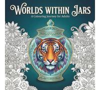 Worlds Within Jars: 50 Intricate Mandala & Zentangle Patterns for Stress Relief and Relaxation: A Detailed Adult Coloring Book Featuring Magical ... and Nature Scenes Inside Glass Bottles