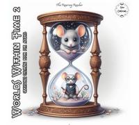 Worlds Within Time 2 Grayscale Coloring Book for Adults: Discover 52 Mesmerizing Hourglass Worlds - A Grayscale Coloring Adventure for Relaxation and Creativity.