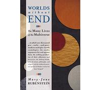 Worlds Without End: The Many Lives of the Multiverse