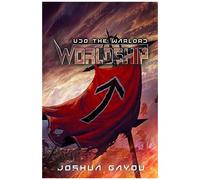 Worldship: Udo The Warlord: (Worldship Series Book 2)