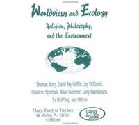 Worldviews and Ecology Religion Philosophy and the Environment by Edited by Mary E Tucker & Edited by John A Grim Mary Evelyn Tucker (Auteur)